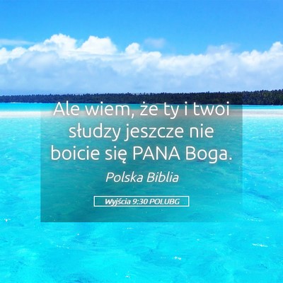 Picture 05 - Wyjścia 9:30 POLUBG - Ale wiem, że ty i twoi słudzy jeszcze nie - Bible Verse Picture