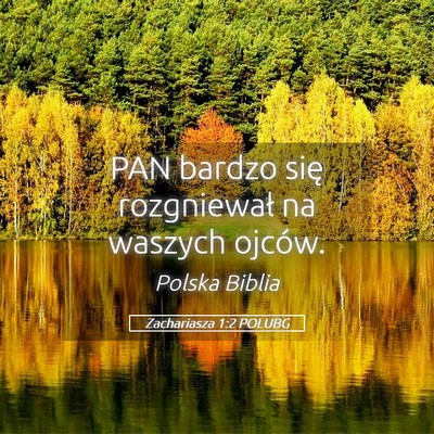 Picture 05 - Zachariasza 1:2 POLUBG - PAN bardzo się rozgniewał na waszych - Bible Verse Picture