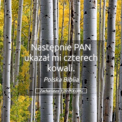 Picture 05 - Zachariasza 1:20 POLUBG - Następnie PAN ukazał mi czterech - Bible Verse Picture