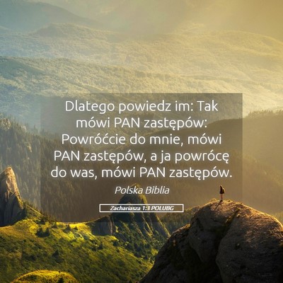 Picture 05 - Zachariasza 1:3 POLUBG - Dlatego powiedz im: Tak mówi PAN zastępów: - Bible Verse Picture