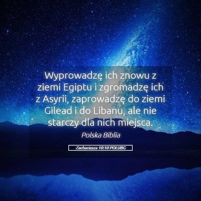 Picture 05 - Zachariasza 10:10 POLUBG - Wyprowadzę ich znowu z ziemi Egiptu i zgromadzę - Bible Verse Picture