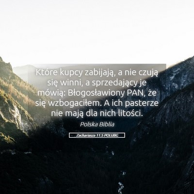 Picture 05 - Zachariasza 11:5 POLUBG - Które kupcy zabijają, a nie czują się winni, - Bible Verse Picture