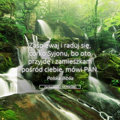 Picture 05 - Zachariasza 2:10 POLUBG - Zaśpiewaj i raduj się, córko Syjonu, bo oto - Bible Verse Picture