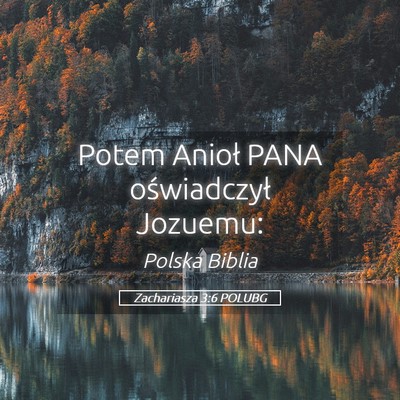 Picture 05 - Zachariasza 3:6 POLUBG - Potem Anioł PANA oświadczył - Bible Verse Picture