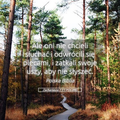 Picture 05 - Zachariasza 7:11 POLUBG - Ale oni nie chcieli słuchać i odwrócili się - Bible Verse Picture