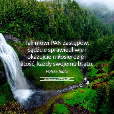 Picture 05 - Zachariasza 7:9 POLUBG - Tak mówi PAN zastępów: Sądźcie sprawiedliwie - Bible Verse Picture