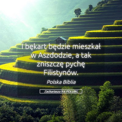 Picture 05 - Zachariasza 9:6 POLUBG - I bękart będzie mieszkał w Aszdodzie, a tak - Bible Verse Picture