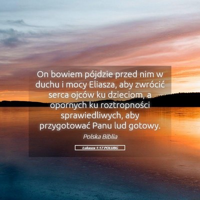 Picture 05 - Łukasza 1:17 POLUBG - On bowiem pójdzie przed nim w duchu i mocy - Bible Verse Picture