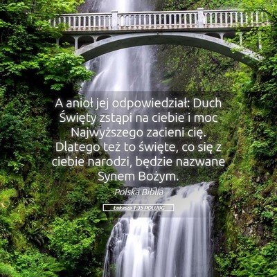 Picture 05 - Łukasza 1:35 POLUBG - A anioł jej odpowiedział: Duch Święty zstąpi - Bible Verse Picture