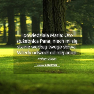 Picture 05 - Łukasza 1:38 POLUBG - I powiedziała Maria: Oto służebnica Pana, - Bible Verse Picture