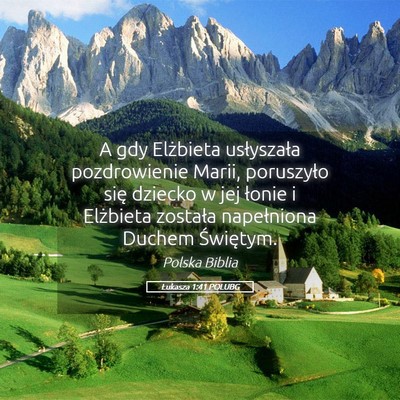 Picture 05 - Łukasza 1:41 POLUBG - A gdy Elżbieta usłyszała pozdrowienie Marii, - Bible Verse Picture