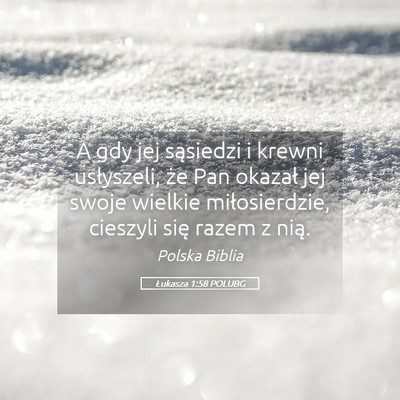 Picture 05 - Łukasza 1:58 POLUBG - A gdy jej sąsiedzi i krewni usłyszeli, że Pan - Bible Verse Picture