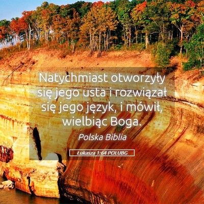 Picture 05 - Łukasza 1:64 POLUBG - Natychmiast otworzyły się jego usta i - Bible Verse Picture