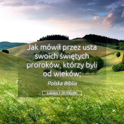 Picture 05 - Łukasza 1:70 POLUBG - Jak mówił przez usta swoich świętych - Bible Verse Picture