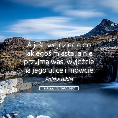 Picture 05 - Łukasza 10:10 POLUBG - A jeśli wejdziecie do jakiegoś miasta, a nie - Bible Verse Picture