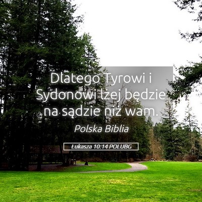 Picture 05 - Łukasza 10:14 POLUBG - Dlatego Tyrowi i Sydonowi lżej będzie na - Bible Verse Picture