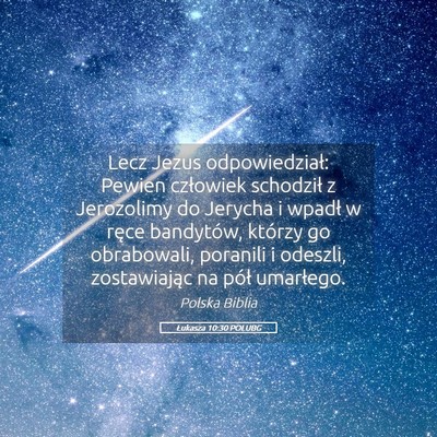 Picture 05 - Łukasza 10:30 POLUBG - Lecz Jezus odpowiedział: Pewien człowiek - Bible Verse Picture