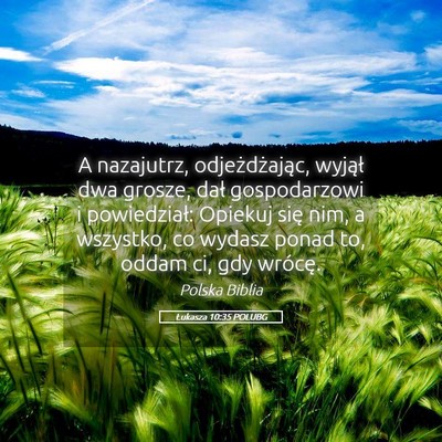 Picture 05 - Łukasza 10:35 POLUBG - A nazajutrz, odjeżdżając, wyjął dwa grosze, - Bible Verse Picture