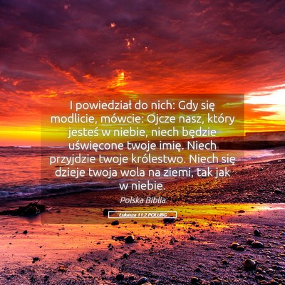 Picture 05 - Łukasza 11:2 POLUBG - I powiedział do nich: Gdy się modlicie, - Bible Verse Picture