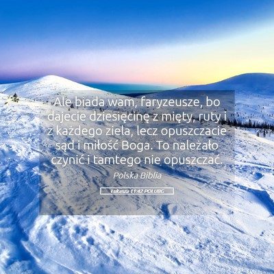 Picture 05 - Łukasza 11:42 POLUBG - Ale biada wam, faryzeusze, bo dajecie - Bible Verse Picture