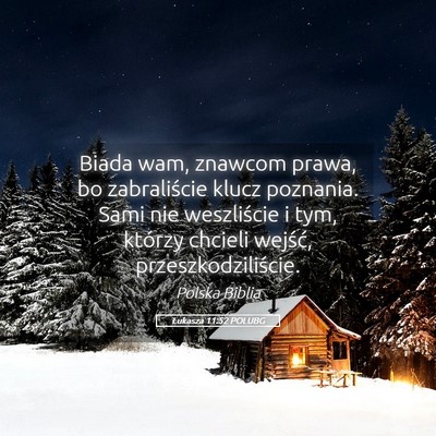 Picture 05 - Łukasza 11:52 POLUBG - Biada wam, znawcom prawa, bo zabraliście klucz - Bible Verse Picture