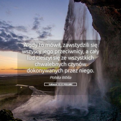 Picture 05 - Łukasza 13:17 POLUBG - A gdy to mówił, zawstydzili się wszyscy jego - Bible Verse Picture