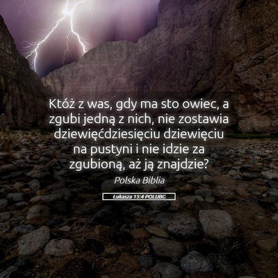 Picture 05 - Łukasza 15:4 POLUBG - Któż z was, gdy ma sto owiec, a zgubi jedną z - Bible Verse Picture