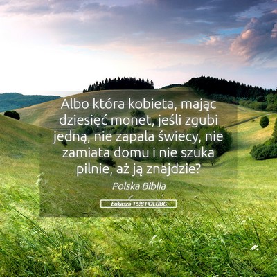 Picture 05 - Łukasza 15:8 POLUBG - Albo która kobieta, mając dziesięć monet, - Bible Verse Picture