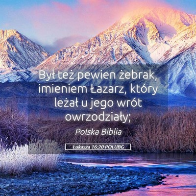 Picture 05 - Łukasza 16:20 POLUBG - Był też pewien żebrak, imieniem Łazarz, - Bible Verse Picture