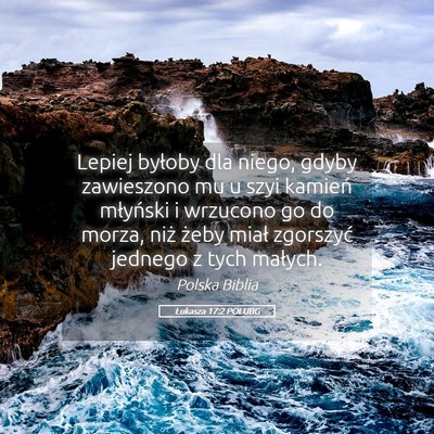 Picture 05 - Łukasza 17:2 POLUBG - Lepiej byłoby dla niego, gdyby zawieszono mu u - Bible Verse Picture
