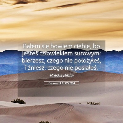 Picture 05 - Łukasza 19:21 POLUBG - Bałem się bowiem ciebie, bo jesteś - Bible Verse Picture