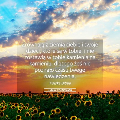 Picture 05 - Łukasza 19:44 POLUBG - Zrównają z ziemią ciebie i twoje dzieci, - Bible Verse Picture