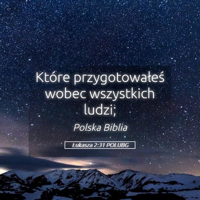 Picture 05 - Łukasza 2:31 POLUBG - Które przygotowałeś wobec wszystkich - Bible Verse Picture