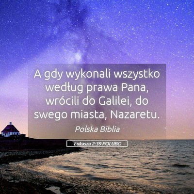 Picture 05 - Łukasza 2:39 POLUBG - A gdy wykonali wszystko według prawa Pana, - Bible Verse Picture