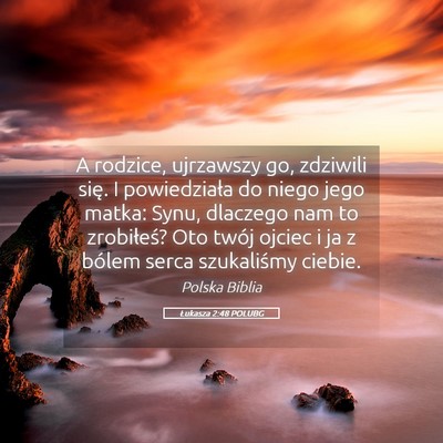 Picture 05 - Łukasza 2:48 POLUBG - A rodzice, ujrzawszy go, zdziwili się. I - Bible Verse Picture