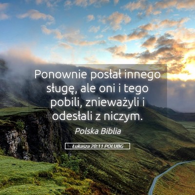 Picture 05 - Łukasza 20:11 POLUBG - Ponownie posłał innego sługę, ale oni i tego - Bible Verse Picture