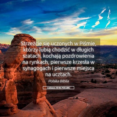 Picture 05 - Łukasza 20:46 POLUBG - Strzeżcie się uczonych w Piśmie, którzy - Bible Verse Picture