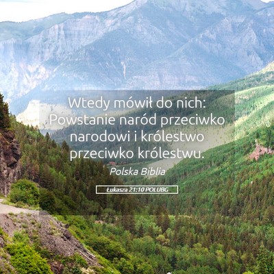 Picture 05 - Łukasza 21:10 POLUBG - Wtedy mówił do nich: Powstanie naród przeciwko - Bible Verse Picture