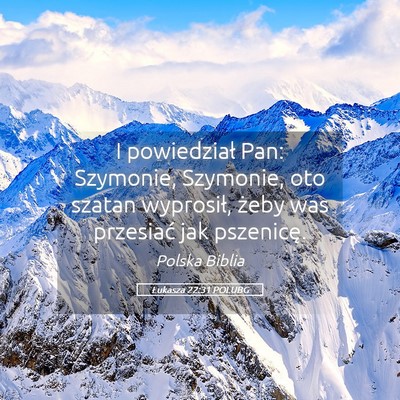 Picture 05 - Łukasza 22:31 POLUBG - I powiedział Pan: Szymonie, Szymonie, oto szatan - Bible Verse Picture