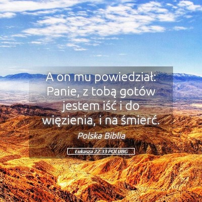 Picture 05 - Łukasza 22:33 POLUBG - A on mu powiedział: Panie, z tobą gotów jestem - Bible Verse Picture