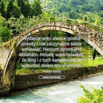 Picture 05 - Łukasza 3:8 POLUBG - Wydajcie więc owoce godne pokuty i nie - Bible Verse Picture