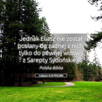 Picture 05 - Łukasza 4:26 POLUBG - Jednak Eliasz nie został posłany do żadnej z - Bible Verse Picture