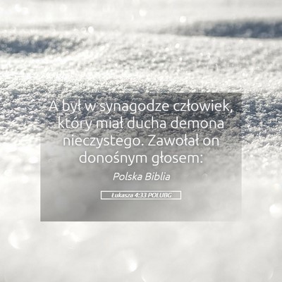 Picture 05 - Łukasza 4:33 POLUBG - A był w synagodze człowiek, który miał ducha - Bible Verse Picture