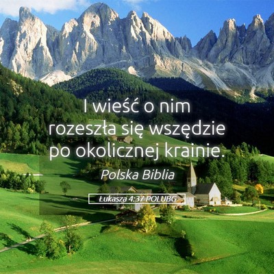 Picture 05 - Łukasza 4:37 POLUBG - I wieść o nim rozeszła się wszędzie po - Bible Verse Picture