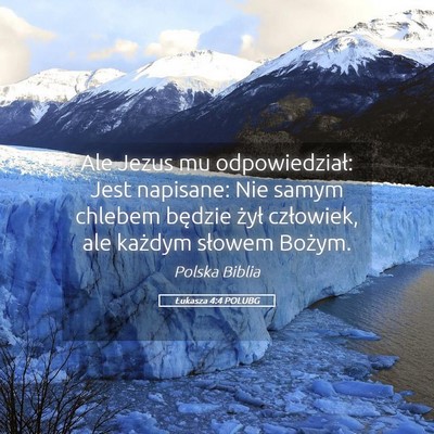 Picture 05 - Łukasza 4:4 POLUBG - Ale Jezus mu odpowiedział: Jest napisane: Nie - Bible Verse Picture