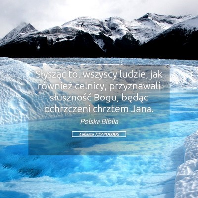 Picture 05 - Łukasza 7:29 POLUBG - Słysząc to, wszyscy ludzie, jak również - Bible Verse Picture
