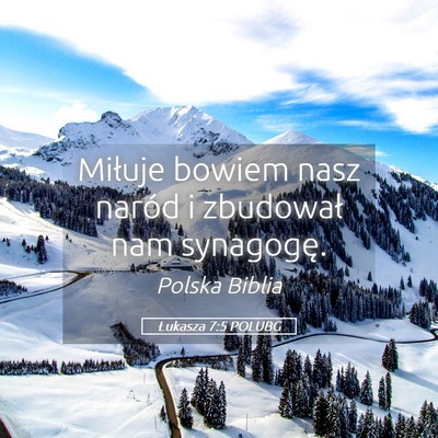 Picture 05 - Łukasza 7:5 POLUBG - Miłuje bowiem nasz naród i zbudował nam - Bible Verse Picture