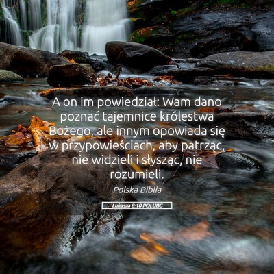 Picture 05 - Łukasza 8:10 POLUBG - A on im powiedział: Wam dano poznać tajemnice - Bible Verse Picture