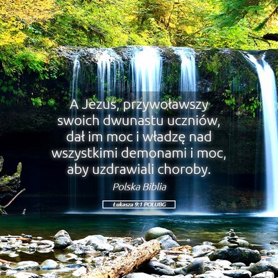 Picture 05 - Łukasza 9:1 POLUBG - A Jezus, przywoławszy swoich dwunastu uczniów, - Bible Verse Picture