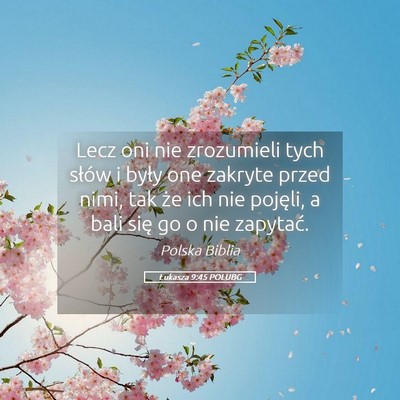 Picture 05 - Łukasza 9:45 POLUBG - Lecz oni nie zrozumieli tych słów i były one - Bible Verse Picture
